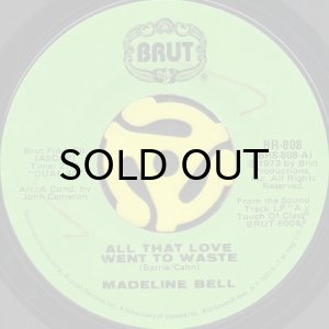 画像1: MADELINE BELL / ALL THAT LOVE WENT TO WASTE b/w A TOUCH OF CLASS (45's) (1)