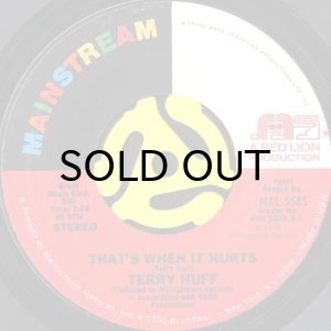 画像1: TERRY HUFF / THAT'S WHEN IT HURTS b/w JUST NOT ENOUGH LOVE (45's) (1)