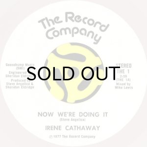 画像1: IRENE CATHAWAY / NOW WE'RE DOING IT (45's) (1)