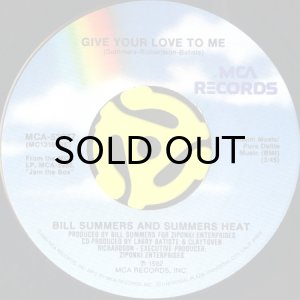 画像1: BILL SUMMERS AND SUMMERS HEAT / GIVE YOUR LOVE TO ME b/w THROW DOWN (45's) (1)